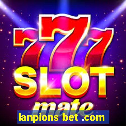 lanpions bet .com