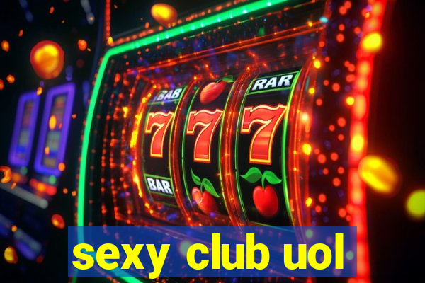 sexy club uol