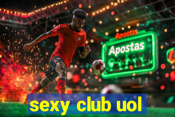 sexy club uol