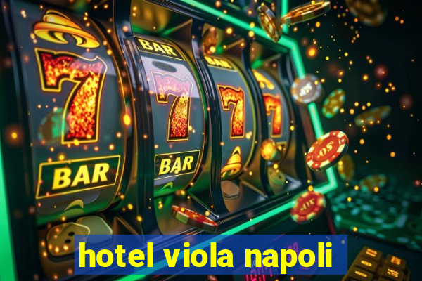 hotel viola napoli