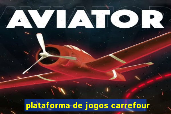 plataforma de jogos carrefour