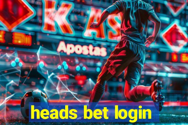 heads bet login