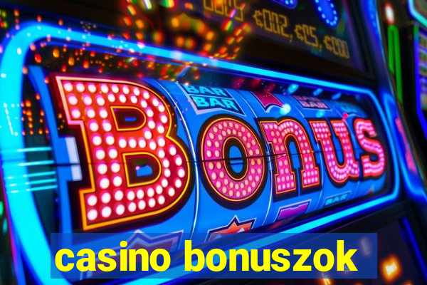 casino bonuszok