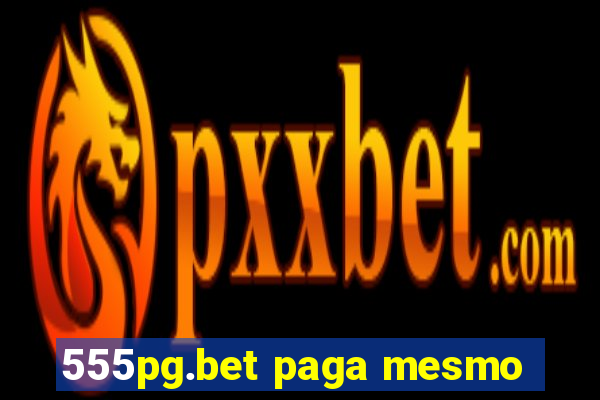 555pg.bet paga mesmo