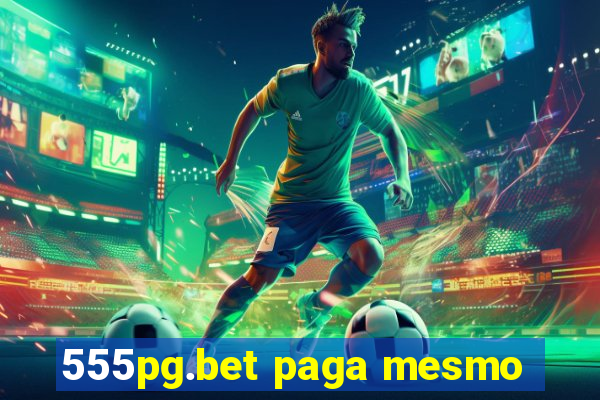 555pg.bet paga mesmo