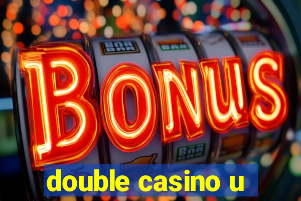 double casino u