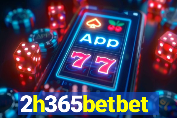 2h365betbet