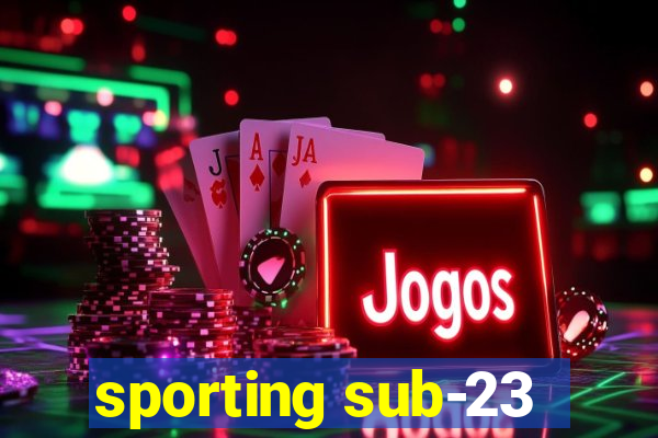 sporting sub-23