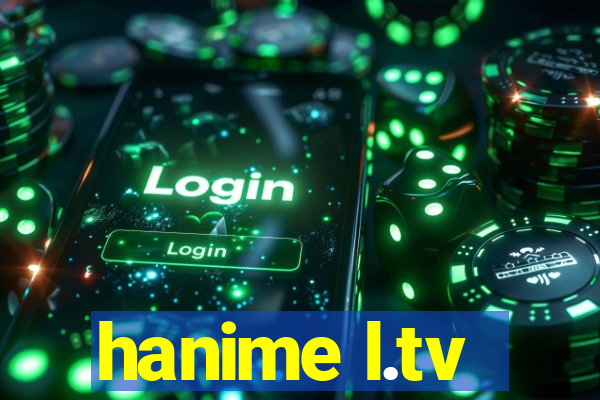 hanime l.tv