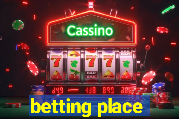 betting place