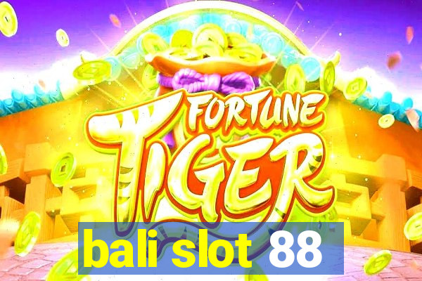 bali slot 88