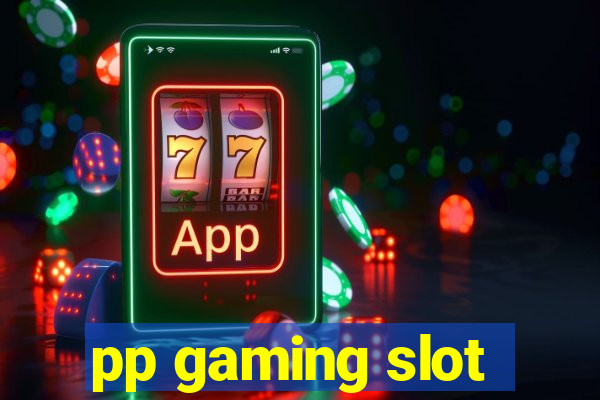 pp gaming slot