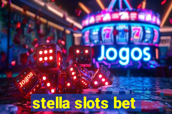 stella slots bet