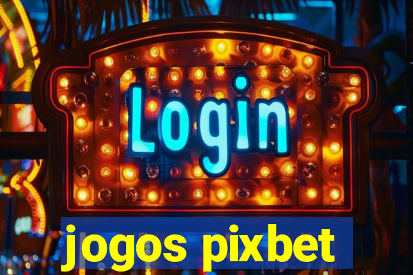 jogos pixbet