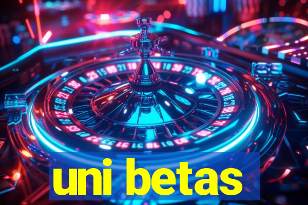 uni betas