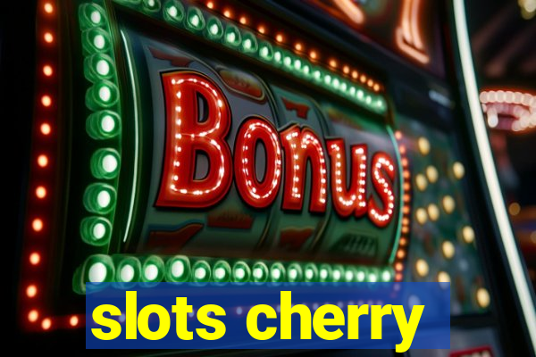 slots cherry