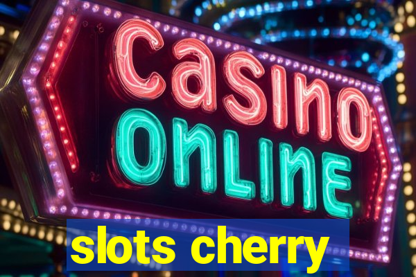 slots cherry