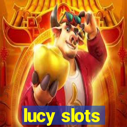 lucy slots