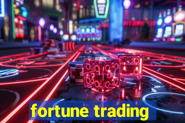 fortune trading