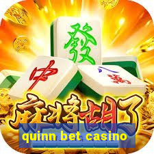 quinn bet casino