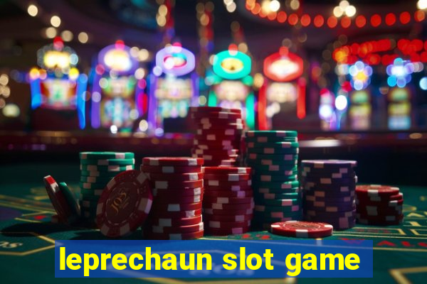 leprechaun slot game