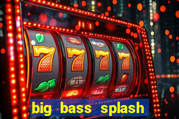 big bass splash slot rtp