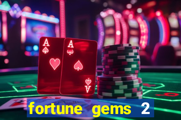 fortune gems 2 demo grátis