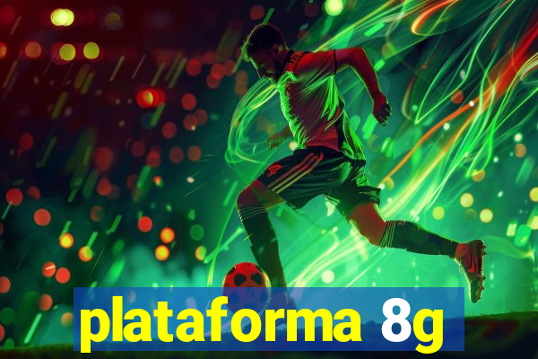 plataforma 8g