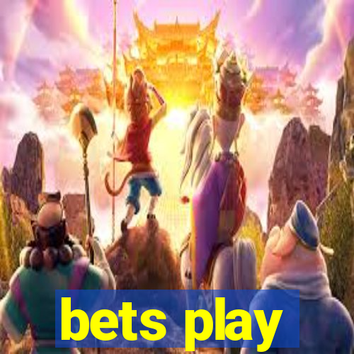 bets play