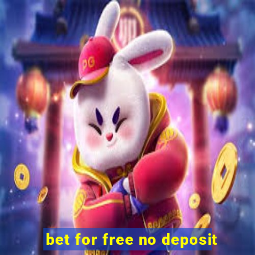 bet for free no deposit