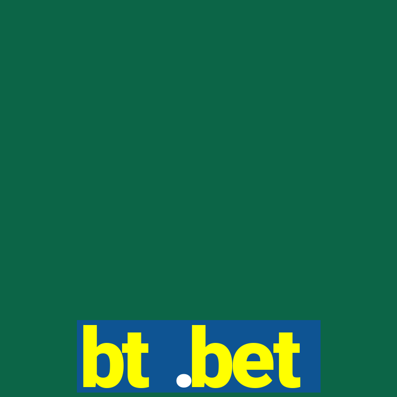 bt .bet