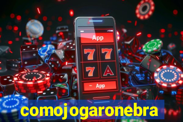 comojogaronebra