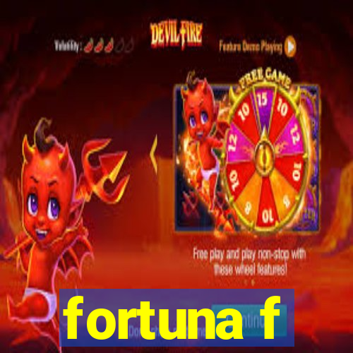 fortuna f