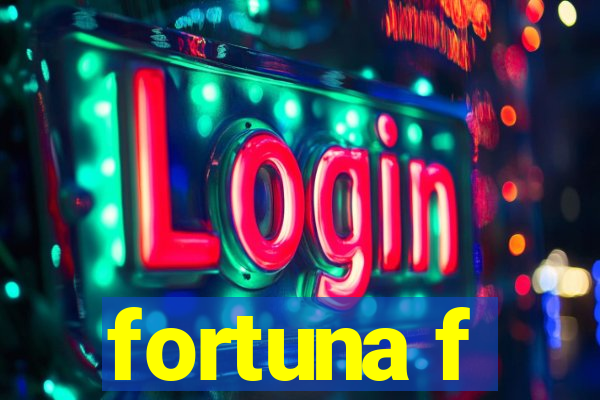 fortuna f