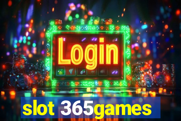 slot 365games