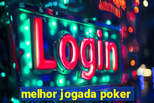 melhor jogada poker