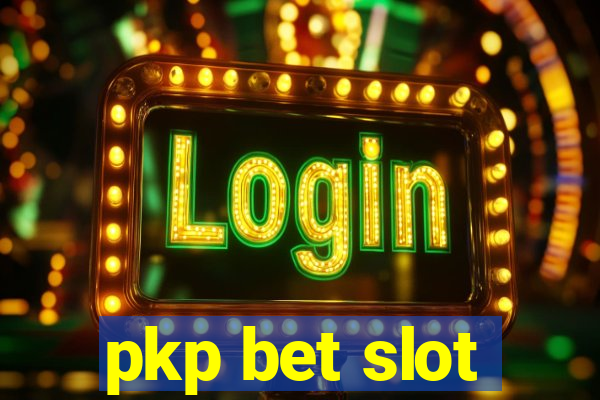 pkp bet slot