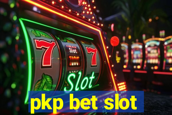 pkp bet slot