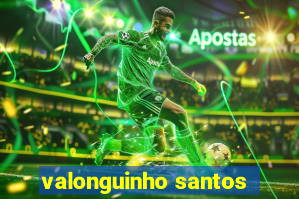 valonguinho santos