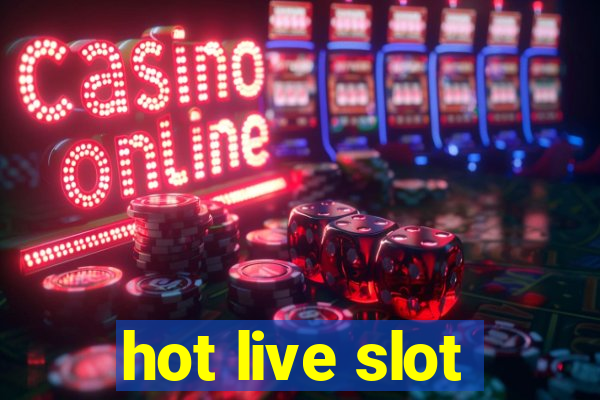 hot live slot