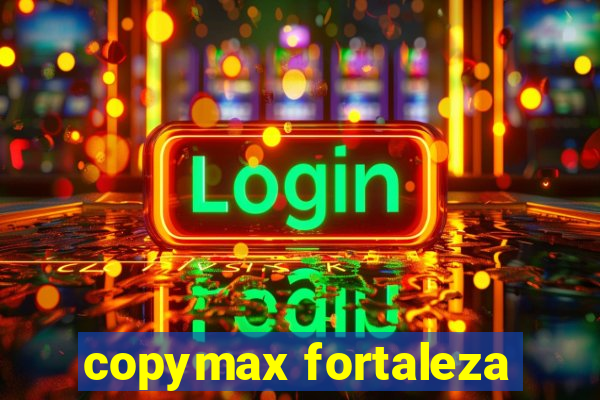 copymax fortaleza