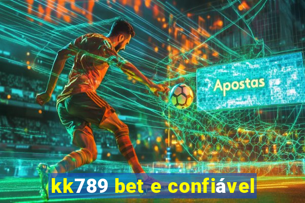 kk789 bet e confiável