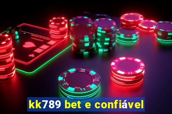 kk789 bet e confiável