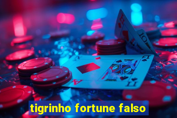 tigrinho fortune falso