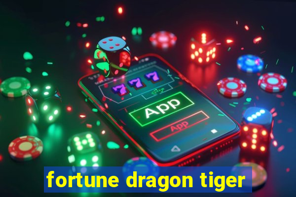 fortune dragon tiger