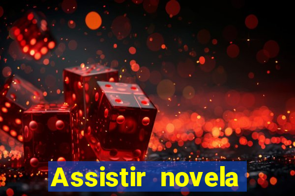 Assistir novela Alma gêmea online grátis