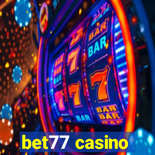 bet77 casino