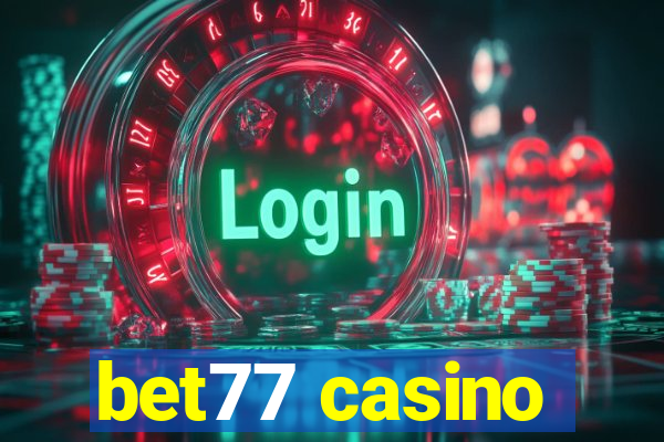 bet77 casino