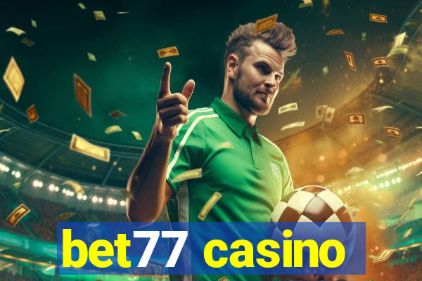 bet77 casino