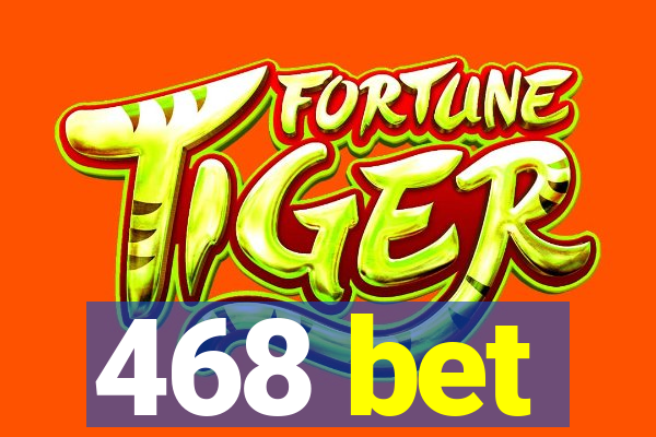 468 bet